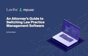 An Attorney’s Guide To Switching Law Practice Management Software